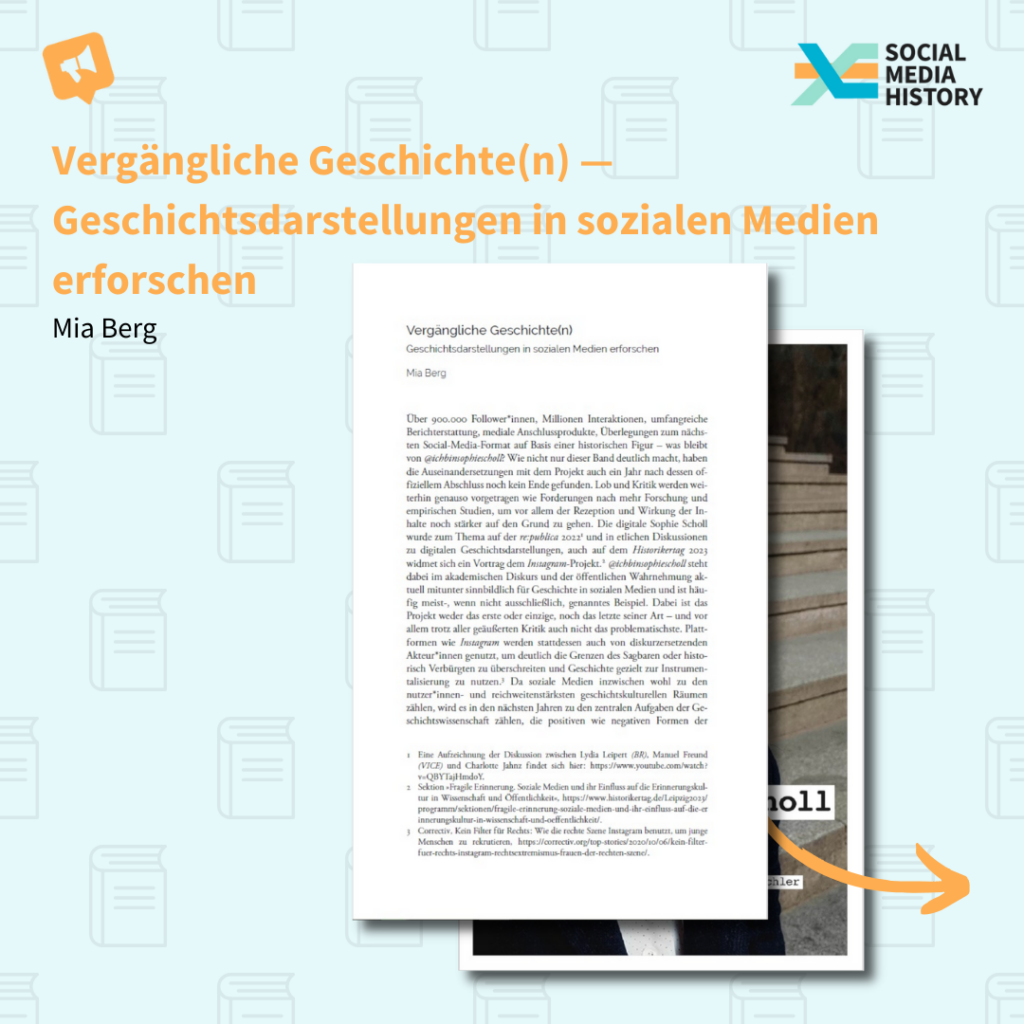 Titelbild. Vorstellung Forschungstext Mia Berg. Vergängliche Geschichte(n) - Geschichtsdarstellungen in sozialen Medien erforschen.