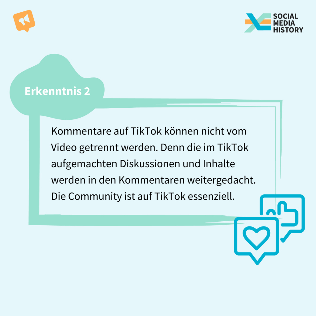 Slide Erkenntniss zwei. Text: Kommentare auf tikTok können nicht vom Video getrennt werden. Denn die im TikTok aufgemachten Diskussionen und Inhalte werden in den Kommentaren weitergedacht. Die Community ist auf TikTok essenziell.