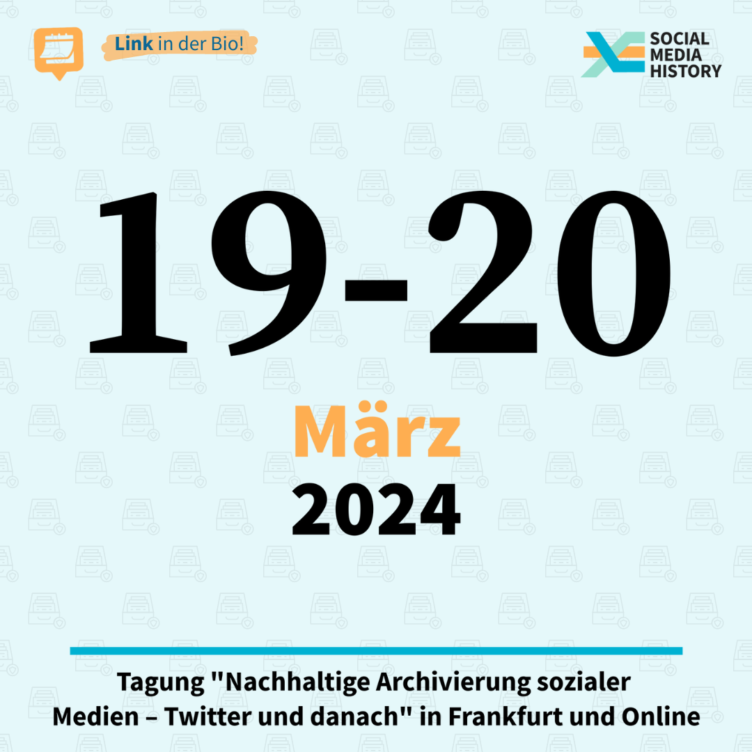 Ankündigung der tagung "Nachhaltige Archivierung sozialer Medien - Twitter und danach" in Frankfurt (und Online) vom 19. bis zum 20. März 2024.