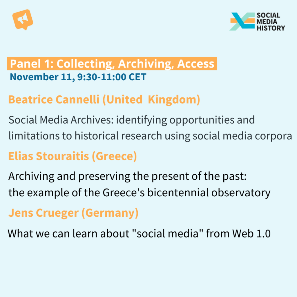Vorstellung Panel 1. Collecting, Archiving, Access. Vorträge: Social Media Archives von Beatrice Cannelli. Archiving and preserving the present of the past von elias Stouratis. What we can learn about social media from Web1.0 von Jens Crueger.