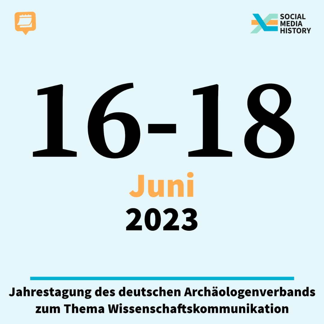 Ankündigung Jahrestagung des deutschen Archäologieverbandes zum Thema Wissenschaftskommunikation vom 16 bis zum 18. Juni 2023.