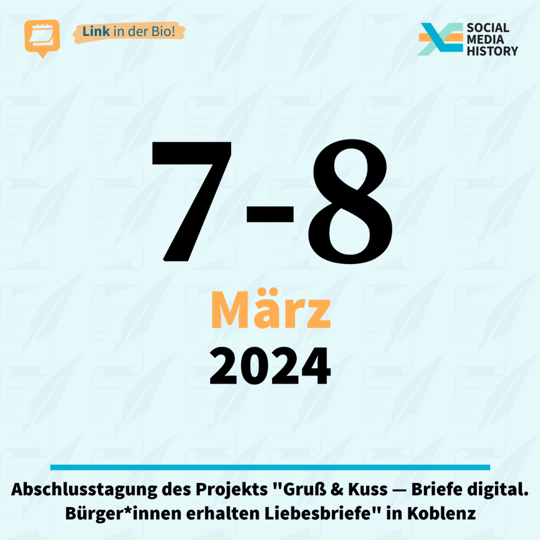Ankündigung der Abschlusstagung des Projekts "Gruß & Kuss - Briefe digital. Bürgr*innen erhalten Liebesbriefe" in Koblenz vom 7. bis 8. März 2024.