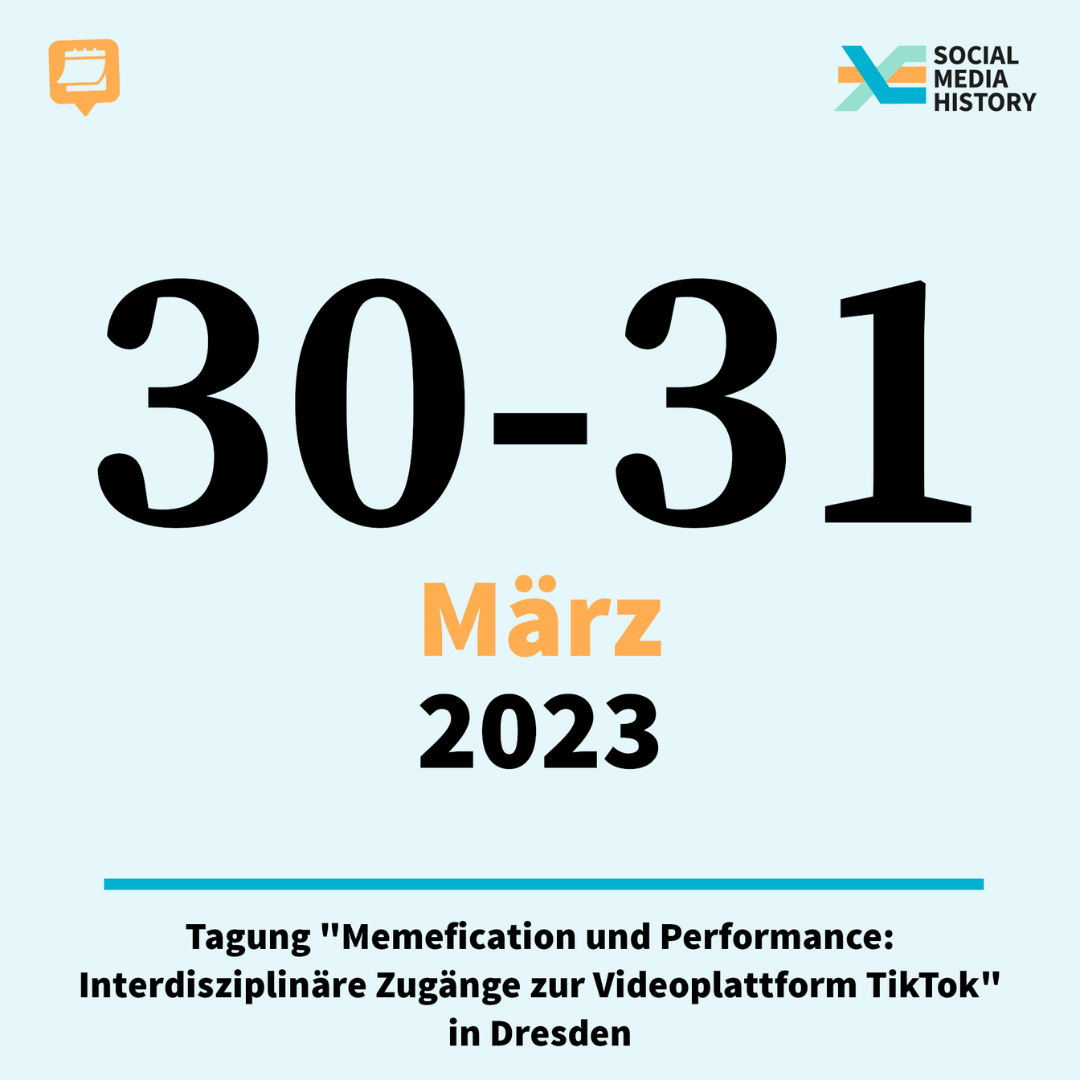 Ankündigung Tagung 30. bis 31. März 2023 in Dresden. Thema: Memefication und Performance: interdisziplinäre Zugänge zur Videoplattform TikTok