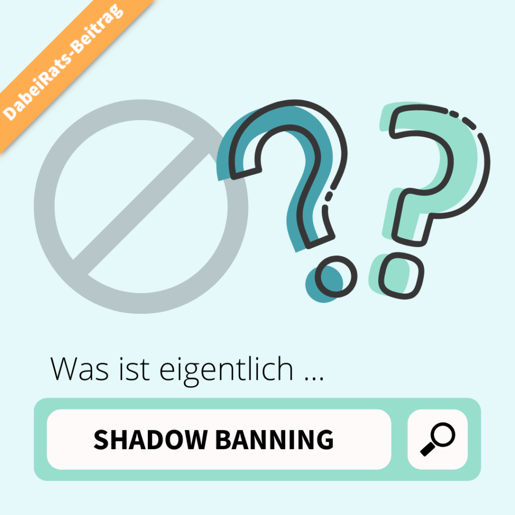Grafik. Zwei blaue Fragezeichen, die Bildunterschrift stellt die Frage: Was ist eigentlich Shadow Banning?